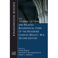 The Journal Letters and Related Biographical Items of the Reverend Charles Wesley, M.A., Second Edition