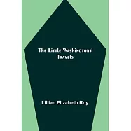 The Little Washingtons&rsquo; Travels
