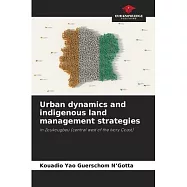 Urban dynamics and indigenous land management strategies