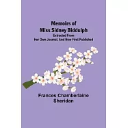 Memoirs of Miss Sidney Biddulph; Extracted from her own Journal, and now first published