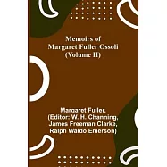 Memoirs of Margaret Fuller Ossoli (Volume II)