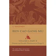 Ben Cao Gang Mu, Volume I, Part B: Diseases and Suitable Pharmaceutical Drugs II