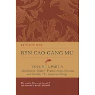 Ben Cao Gang Mu, Volume I, Part a: Introduction, History, Pharmacology, Diseases and Suitable Pharmaceutical Drugs