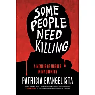 Some People Need Killing: A Memoir of Murder in My Country