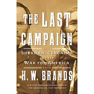 The Last Campaign: Sherman, Geronimo and the War for America