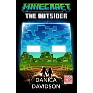 Minecraft: The Outsider (An Official Minecraft Novel 19)