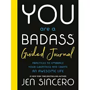 You Are a Badass(r) Guided Journal: Practices to Embrace Your Greatness and Create an Awesome Life