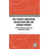 The Fourth Industrial Revolution and the Labour Market: Future-Proofing Work in the Innovation Economy