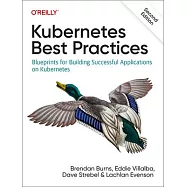 Kubernetes Best Practices: Blueprints for Building Successful Applications on Kubernetes