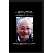 The Disability Examination Your 15th Psychiatric Consultation William Yee M.D., J.D. Copyright Applied for 07/19/2020