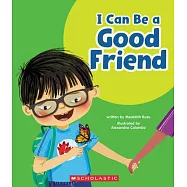 I Can Be a Good Friend (Learn About: Your Best Self)