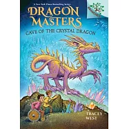 Cave of the Crystal Dragon: A Branches Book (Dragon Masters #26)