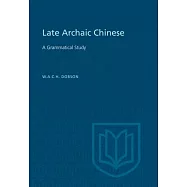 Late Archaic Chinese: A Grammatical Study