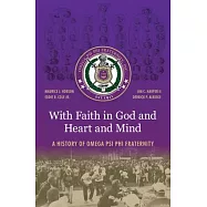 With Faith in God and Heart and Mind: A History of Omega Psi Phi Fraternity