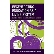 Regenerating Education as a Living System: Success Stories of Systems Thinking in Action