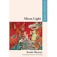 Alison Light - Inside History: From Popular Fiction to Life-Writing