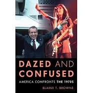 Dazed and Confused: America Confronts the 1970s