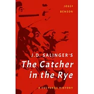 J. D. Salinger’s the Catcher in the Rye: A Cultural History