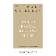 Wayward Children: Finding Peace, Keeping Hope