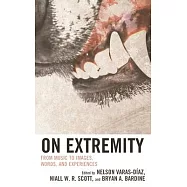 On Extremity: From Music to Images, Words, and Experiences