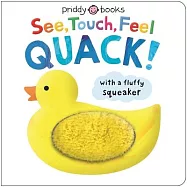 See, Touch, Feel Quack! (See, Touch, Feel)