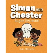 Super Friends! (Simon and Chester Book #4)