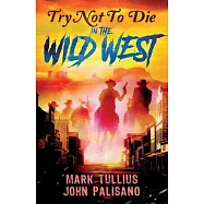 Try Not to Die: In the Wild West
