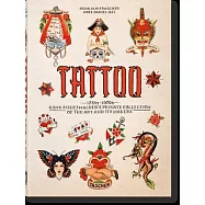 Tattoo. 1730s-1970s. Henk Schiffmacher&rsquo;s Private Collection. 40th Ed.