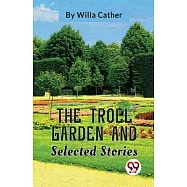 The Troll Garden And Selected Stories