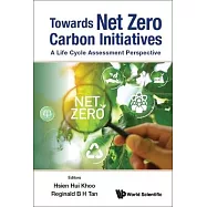 Towards Net Zero Carbon Initiatives: A Life Cycle Assessment Perspective