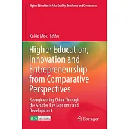Higher Education, Innovation and Entrepreneurship from Comparative Perspectives: Reengineering China Through the
