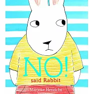 No! said Rabbit