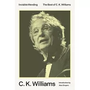 Invisible Mendings: The Best of C. K. Williams