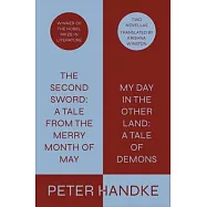 The Second Sword: A Tale from the Merry Month of May, and My Day in the Other Land: A Tale of Demons: Two Novellas