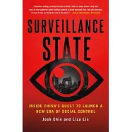 Surveillance State: Inside China’s Quest to Launch a New Era of Social Control