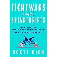 Tightwads and Spendthrifts: Navigating the Money Minefield in Real Relationships
