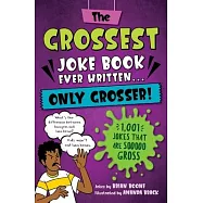 The Grossest Gross Joke Book Ever Written... Only Grosser!: 1,001 Jokes That Are Sooooo Gross