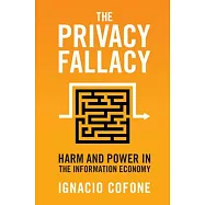 The Privacy Fallacy: Harm and Power in the Information Economy