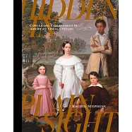 Hidden in Plain Sight: Concealing Enslavement in American Visual Culture