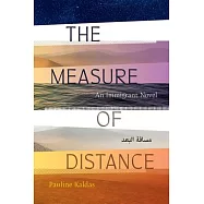 The Measure of Distance: An Immigrant Novel