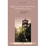 Zhipan&rsquo;s Account of the History of Buddhism in China: Volume 3: Fozu Tongji, Juan 43-48: The Song Dynasty