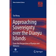 Approaching Sovereignty Over the Diaoyu Islands: From the Perspectives of Ryukyu and Okinawa