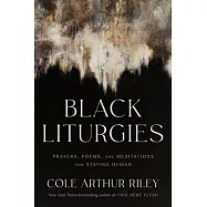 Black Liturgies: Prayers, Poems, Contemplation