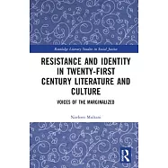 Resistance and Identity in Twenty-First Century Literature and Culture: Voices of the Marginalized