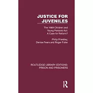 Justice for Juveniles: The 1969 Children and Young Persons Act: A Case for Reform?