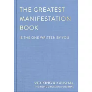 The Greatest Manifestation Journal (Is the One Written by You)
