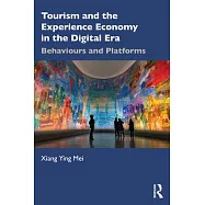 Tourism and the Experience Economy in the Digital Era: Behaviours and Platforms