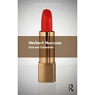 Eros and Civilization: A Philosophical Inquiry Into Freud