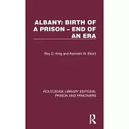 Albany: Birth of a Prison - End of an Era