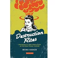 Destruction Rites: Ephemerality and Demolition in Postwar Visual Culture